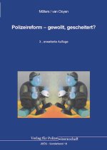 Polizeireform - gewollt, gescheitert?