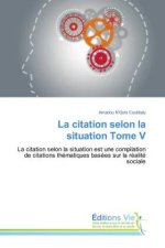 La citation selon la situation Tome V