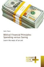 Biblical Financial Principles: Spending versus Saving