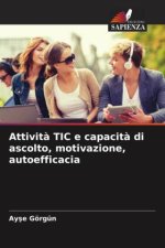 Attivit? TIC e capacit? di ascolto, motivazione, autoefficacia