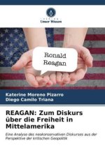 REAGAN: Zum Diskurs über die Freiheit in Mittelamerika