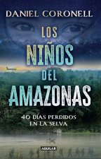 Los Ni?os del Amazonas: 40 Días Perdidos En La Selva / The Children of the Amazo N. 40 Days Lost in the Jungle