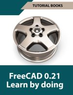 FreeCAD 0.21 Learn by doing (Colored)