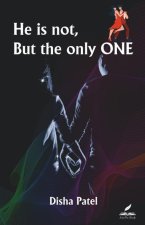 He is not, but the only ONE