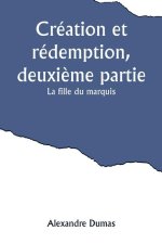 Création et rédemption, deuxi?me partie