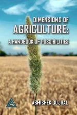 Dimensions of Agriculture: A Handbook of Possibilities