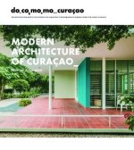 Modern Architecture of Curacao: The Docomomo Movement 1930-1960