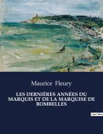 LES DERNI?RES ANNÉES DU MARQUIS ET DE LA MARQUISE DE BOMBELLES
