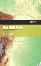 The Dull Fire