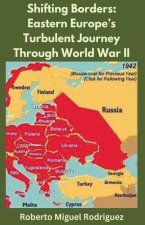 Shifting Borders: Eastern Europe's Turbulent Journey Through World War II
