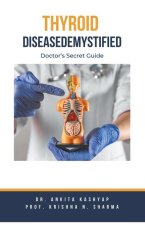 Thyroid Disease Demystified: Doctor's Secret Guide