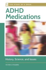 ADHD Medications: History, Science, and Issues