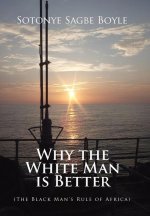 Why the White Man is Better: (The Black Man's Rule of Africa)