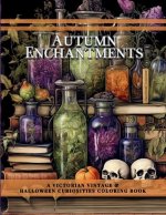 Autumn Enchantments: A Victorian Vintage and Halloween Curiosities Coloring Book