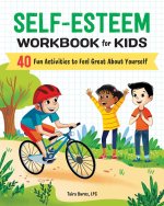 Self-Esteem Workbook for Kids: 40 Fun Activities to Feel Great about Yourself