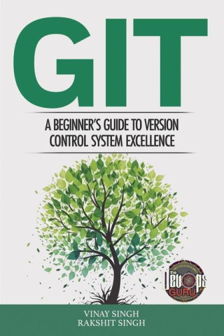 Git: A Beginner's Guide to Version Control System Excellence