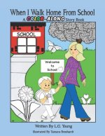 When I Walk Home from School: A Color - Along Story Book
