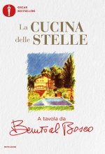 cucina delle stelle. A tavola da Benito al Bosco