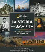 storia dell'umanità. Dalla preistoria ai nostri giorni in un colpo d'occhio