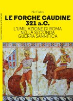 forche caudine 321 a.C. L'umiliazione di Roma nella seconda guerra sannitica