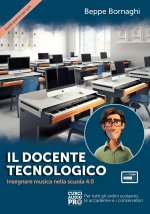 docente tecnologico. Insegnare musica nella scuola 4.0