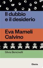 dubbio e il desiderio. Eva Mameli Calvino