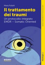 trattamento dei traumi. Un protocollo integrato EMDR – Somatic Oriented