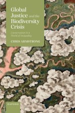 Global Justice and the Biodiversity Crisis Conservation in a World of Inequality (Hardback)