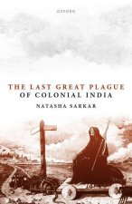 The Last Great Plague of Colonial India (Hardback)