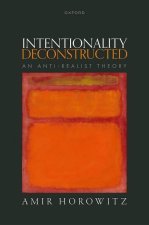 Intentionality Deconstructed An Anti-Realist Theory (Hardback)