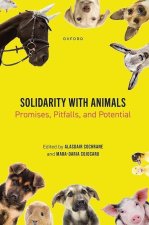 Solidarity with Animals Promises, Pitfalls, and Potential (Hardback)