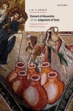 Clement of Alexandria and the Judgement of Taste Pedagogical Rhetoric and Christian Formation (Hardback)