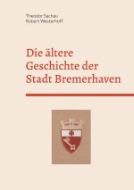 Die ältere Geschichte der Stadt Bremerhaven
