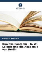 Dimitrie Cantemir - G. W. Leibniz und die Akademie von Berlin