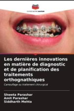 Les derni?res innovations en mati?re de diagnostic et de planification des traitements orthognathiques