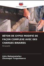 BÉTON DE GYPSE MODIFIÉ DE FAÇON COMPLEXE AVEC DES CHARGES BINAIRES
