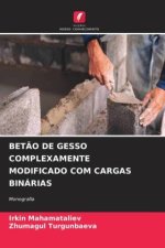BET?O DE GESSO COMPLEXAMENTE MODIFICADO COM CARGAS BINÁRIAS
