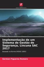 Implementaç?o de um Sistema de Gest?o de Segurança, Lincuna SAC 2017