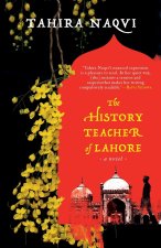 THE HISTORY TEACHER OF LAHORE A NOVEL