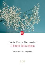 bacio della sposa. Iniziazione alla preghiera