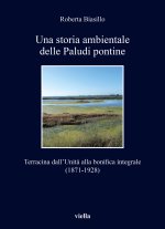 storia ambientale delle paludi pontine dall'unità. Terracina dall'Unità alla bonifica integrale (1871-1928)