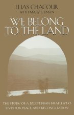 We Belong to the Land – The Story of a Palestinian Israeli Who Lives for Peace and Reconciliation