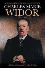 Autobiographical Recollections of Charles–Marie Widor (1844–1937)