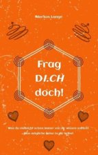 Frag DICH doch!