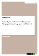 Grundlagen und kritische Analyse der Wegzugsbesteuerung gem. § 6 AStG. n.F.