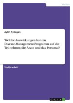 Welche Auswirkungen hat das Disease-Management-Programm auf die Teilnehmer, die Ärzte und das Personal?