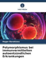 Polymorphismus bei immunvermittelten autoentzündlichen Erkrankungen