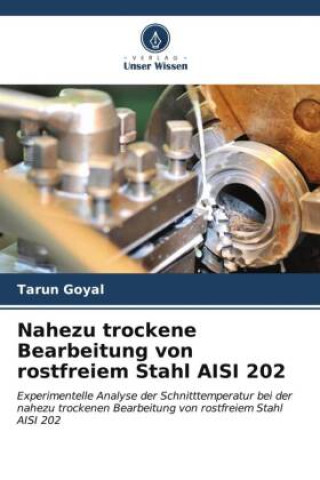 Nahezu trockene Bearbeitung von rostfreiem Stahl AISI 202