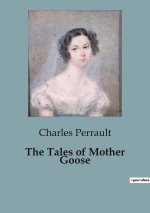 THE TALES OF MOTHER GOOSE