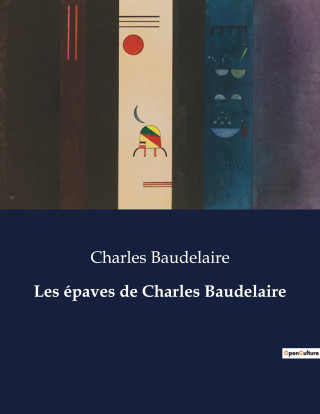 EPAVES DE CHARLES BAUDELAIRE